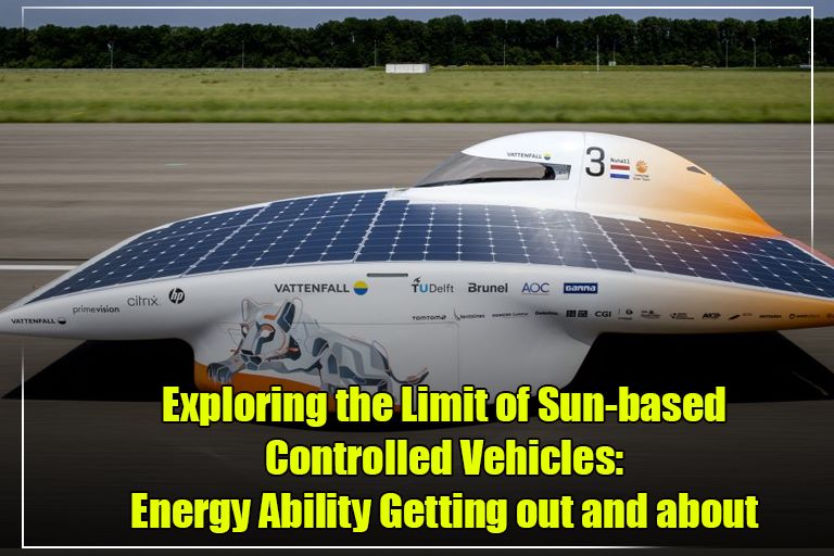 Exploring the Limit of Sun-based Controlled Vehicles: Energy Ability Getting out and about