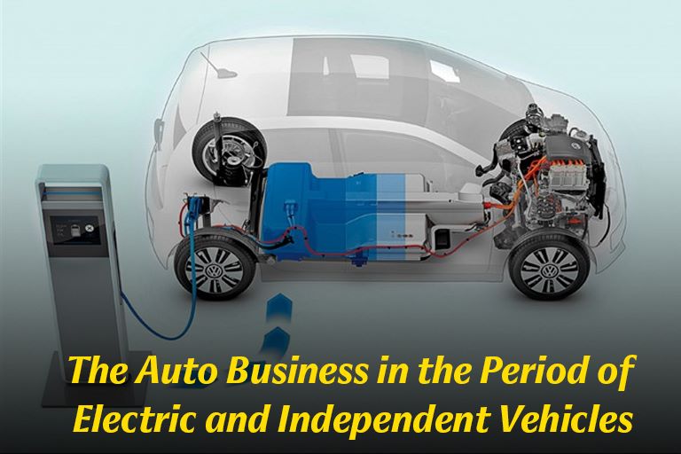 The Auto Business in the Period of Electric and Independent Vehicles