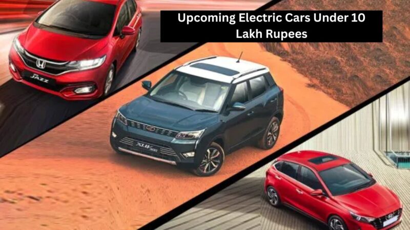 Upcoming Electric Cars Under 10 Lakh Rupees